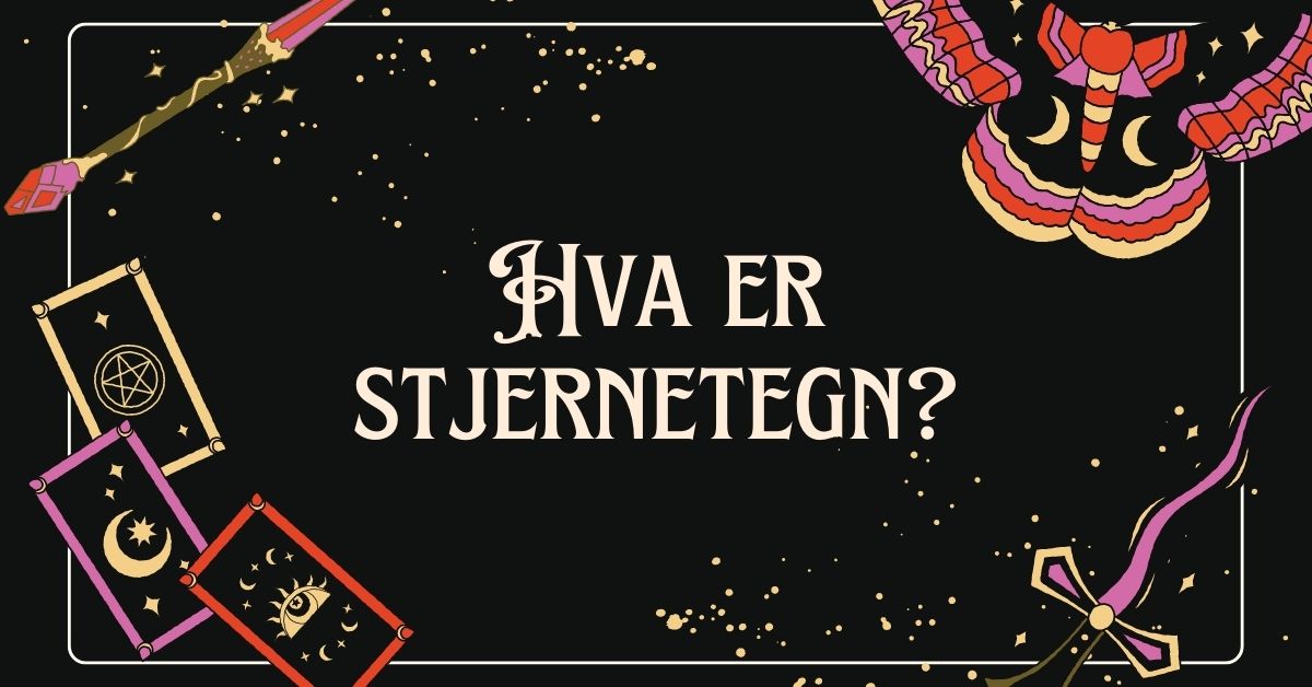 Hva er stjernetegn?